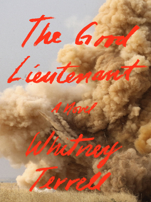 Title details for The Good Lieutenant by Whitney Terrell - Available